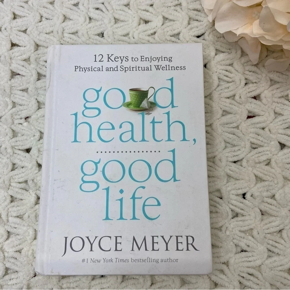 GOOD HEALTH GOOD LIFE Joyce Meyer Hardcover Book Physical Spiritual Wellness